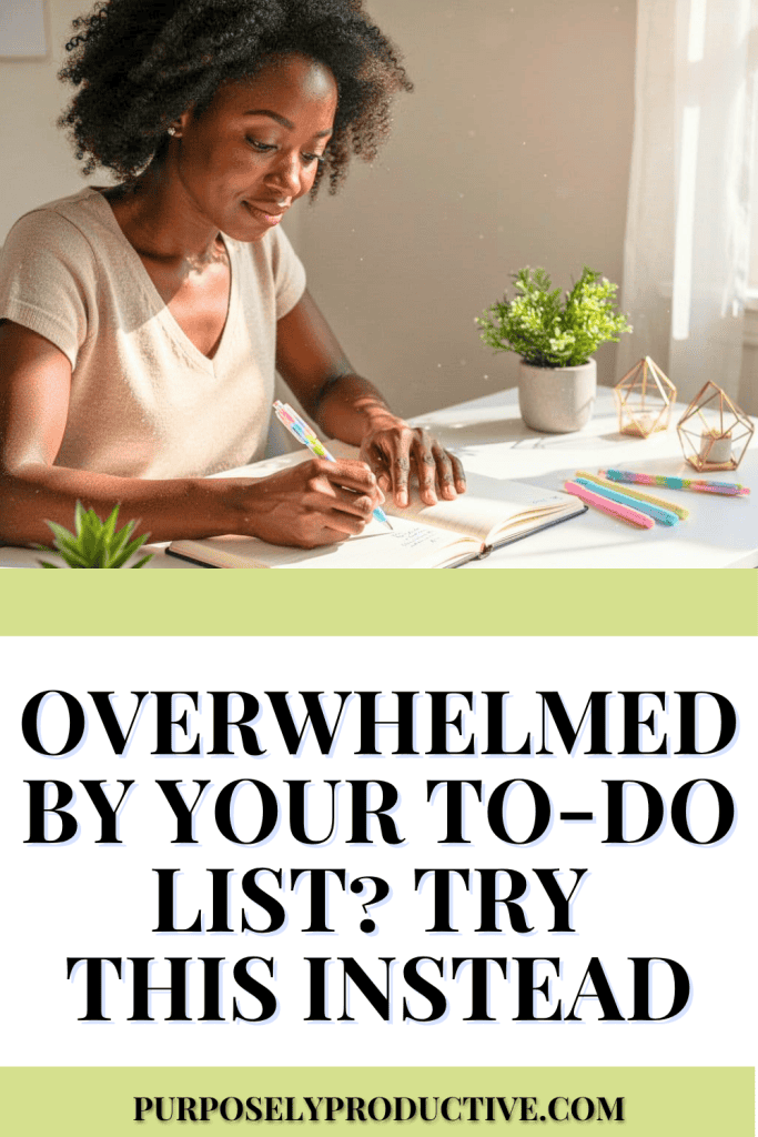 African American woman writing in a notebook at a bright desk with colorful pens and plants nearby, with text overlay about being overwhelmed by a to-do list and trying a different approach.